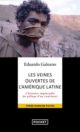 Les veines ouvertes de l'Amérique latine d'Eduardo Galeano
